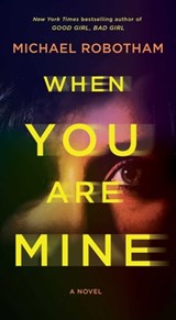 When You Are Mine - Michael Robotham - 9781668020678