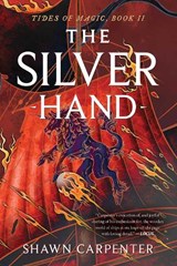 The Silver Hand - Shawn Carpenter - 9781668033753