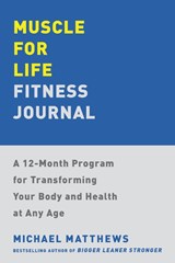 Muscle for Life Fitness Journal - Michael Matthews - 9781668034866