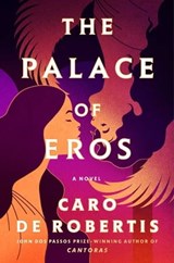 The Palace of Eros - Caro De Robertis - 9781668035252