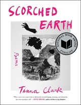 Scorched Earth: Poems - Tiana Clark - 9781668052075