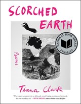 Scorched Earth: Poems - Tiana Clark - 9781668052075
