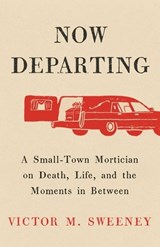 Now Departing - Victor M Sweeney - 9781668062111