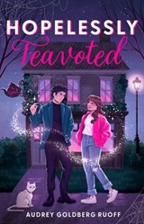 Hopelessly Teavoted - Audrey Goldberg Ruoff - 9781668068335