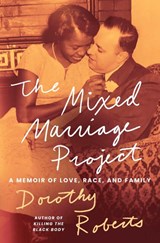The Mixed Marriage Project - Dorothy Roberts - 9781668068380