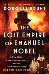 The Lost Empire of Emanuel Nobel - Douglas Brunt - 9781668074763