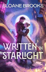 Written in Starlight - Sloane Brooks - 9781668081310