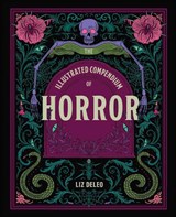 The Illustrated Compendium of Horror - Liz Deleo - 9781668099087