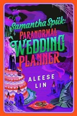 Samantha Spük: Paranormal Wedding Planner - Aleese Lin - 9781668205204