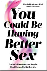 You Could Be Having Better Sex - Nicole McNichols - 9781668225455