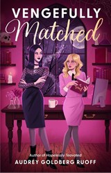 Vengefully Matched - Audrey Goldberg Ruoff - 9781668226742
