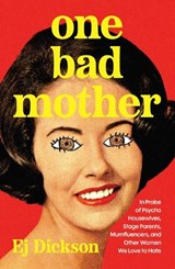 One Bad Mother - Ej Dickson - 9781668242315