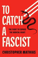 To Catch a Fascist - Christopher Mathias - 9781668245934