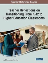 Teacher Reflections on Transitioning From K-12 to Higher Education Classrooms - BROEMMEL,  Amy D ; Vines, Nora - 9781668434611
