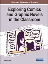 Exploring Comics and Graphic Novels in the Classroom - Jason D. DeHart - 9781668443132