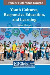 Youth Cultures, Responsive Education, and Learning - Margaret E. Robertson - 9781668465288
