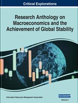 Research Anthology on Macroeconomics and the Achievement of Global Stability -  - 9781668474600