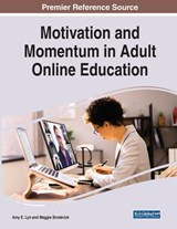 Motivation and Momentum in Adult Online Education - Amy E. Lyn ; Maggie Broderick - 9781668477168