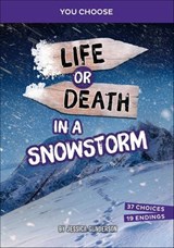 Life or Death in a Snowstorm - Jessica Gunderson - 9781669088370