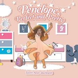 Penelope, Perfect and Pretty - JACKSON,  Terri Ann - 9781669814986