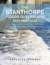 The Stanthorpe Floods Queensland 2021 and 2022
