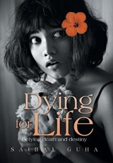 Dying for Life - Saibal Guha - 9781669833178