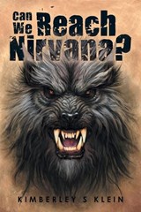 Can We Reach Nirvana? - Kimberley S Klein - 9781669840381