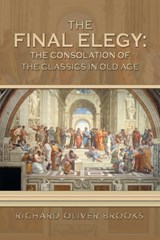 The Final Elegy - Richard Oliver Brooks - 9781669840459