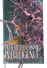 Inherited Cosmic Intelligence - Vincent L Di Paolo - 9781669847687