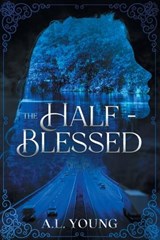 The Half-Blessed - A L Young - 9781669876304