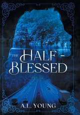 The Half-Blessed - A. L. Young - 9781669876311