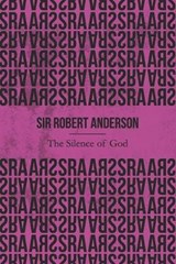 The Silence of God (Illustrated) - Sir Robert Anderson - 9781670486561