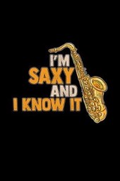 I'm saxy and I know it