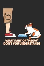 What Part Of "Meow" Don't You Understand?