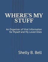 Where's My Stuff - Shelly B Bell - 9781672473798