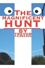 The Magnificent Hunt - Trevor Fairbanks - 9781672554343