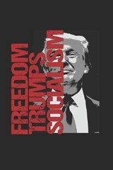 Freedom Trumps Socialism - Alex Jackson - 9781674254340