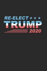Re-Elect Trump 2020 - Alex Jackson - 9781674291604