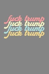 Fuck Trump - Alex Jackson - 9781674292229