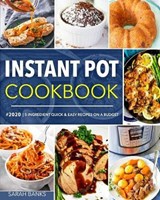Instant Pot Cookbook #2020: 5-Ingredient Quick, Easy & Delicious Instant Pot Recipes on a Budget - BANKS,  Sarah - 9781675554623