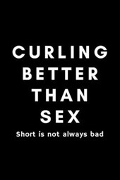 Curling Better Than Sex Short Is Not Always Bad