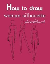 How to draw woman silhouette sketchbook - Jose Rodriguez - 9781676375159