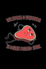 Becoming a vegetarian is a huge missd steak - Food Notebooks - 9781676745358