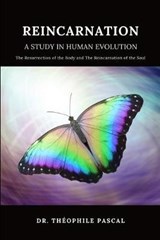REINCARNATION a study in human evolution - Theophile Pascal - 9781679125577