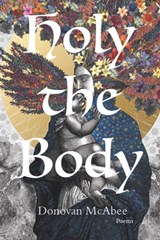 Holy the Body (Volume 44) - Donovan McAbee - 9781680034646