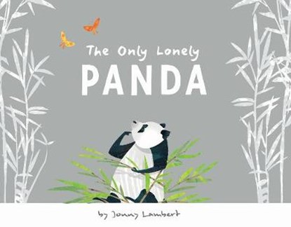 The Only Lonely Panda, LAMBERT,  Jonny - Gebonden - 9781680100655