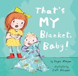 That's My Blanket, Baby! - MORGAN,  Angie - 9781680100747
