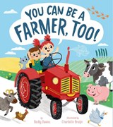 You Can Be a Farmer, Too! - Becky Davies - 9781680102420