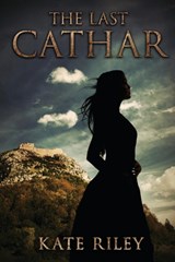 The Last Cathar - Kate Riley - 9781680461787