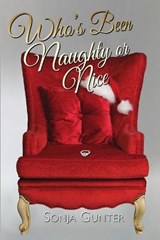 Who's Been Naughty or Nice - Sonja Gunter - 9781680463675